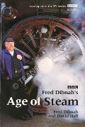 Book cover of Fred Dibnah's Age of Steam  by DIBNAH, Fred & HALL, David 